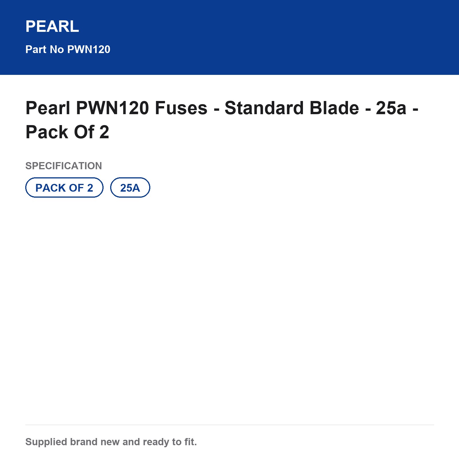 Pearl PWN120 Fuses - Standard Blade - 25a - Pack Of 2 - Image 3