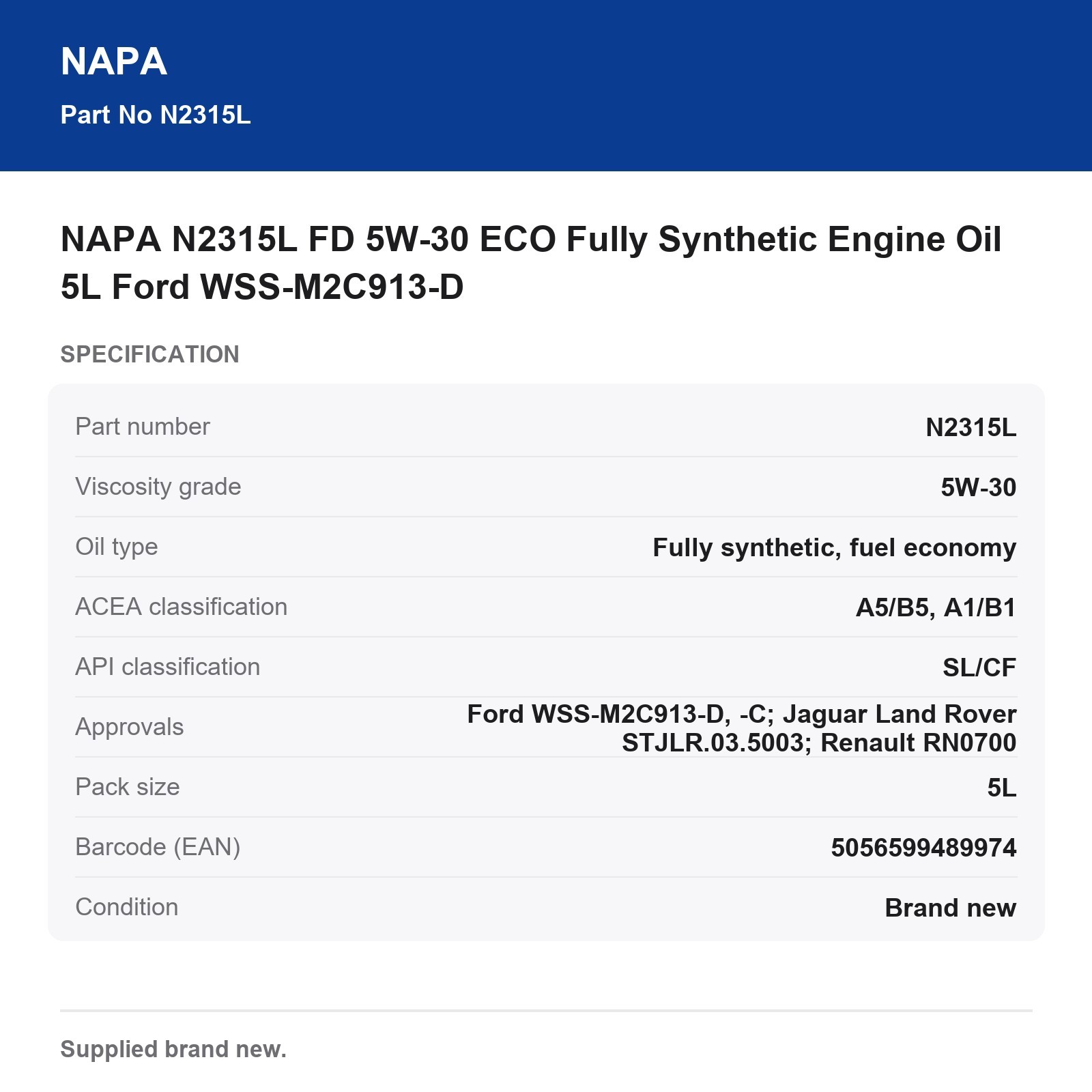 NAPA N2315L FD 5W-30 ECO Fully Synthetic Engine Oil 5L Ford WSS-M2C913-D