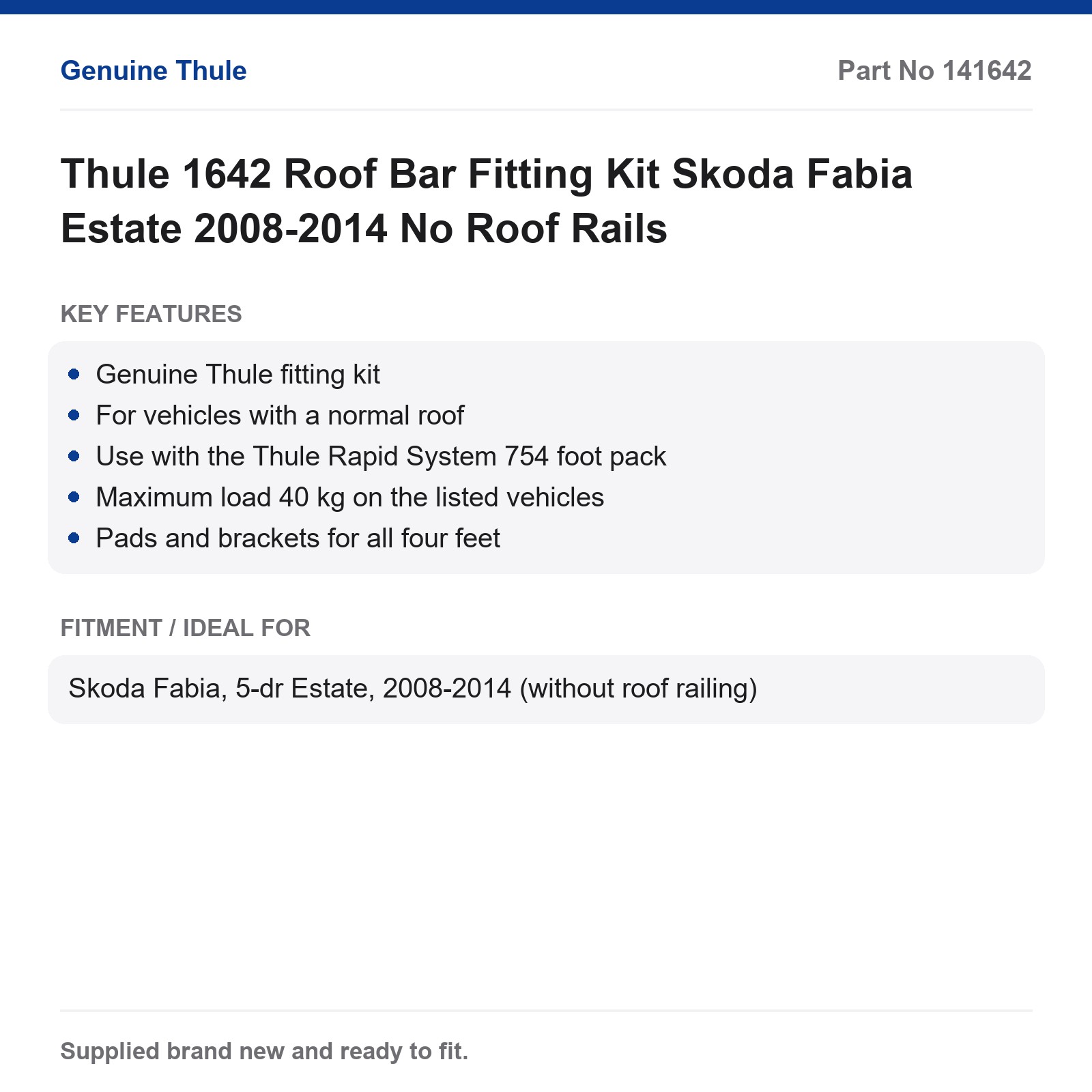 Thule 1642 Roof Bar Fitting Kit Skoda Fabia Estate 2008-2014 No Roof Rails
