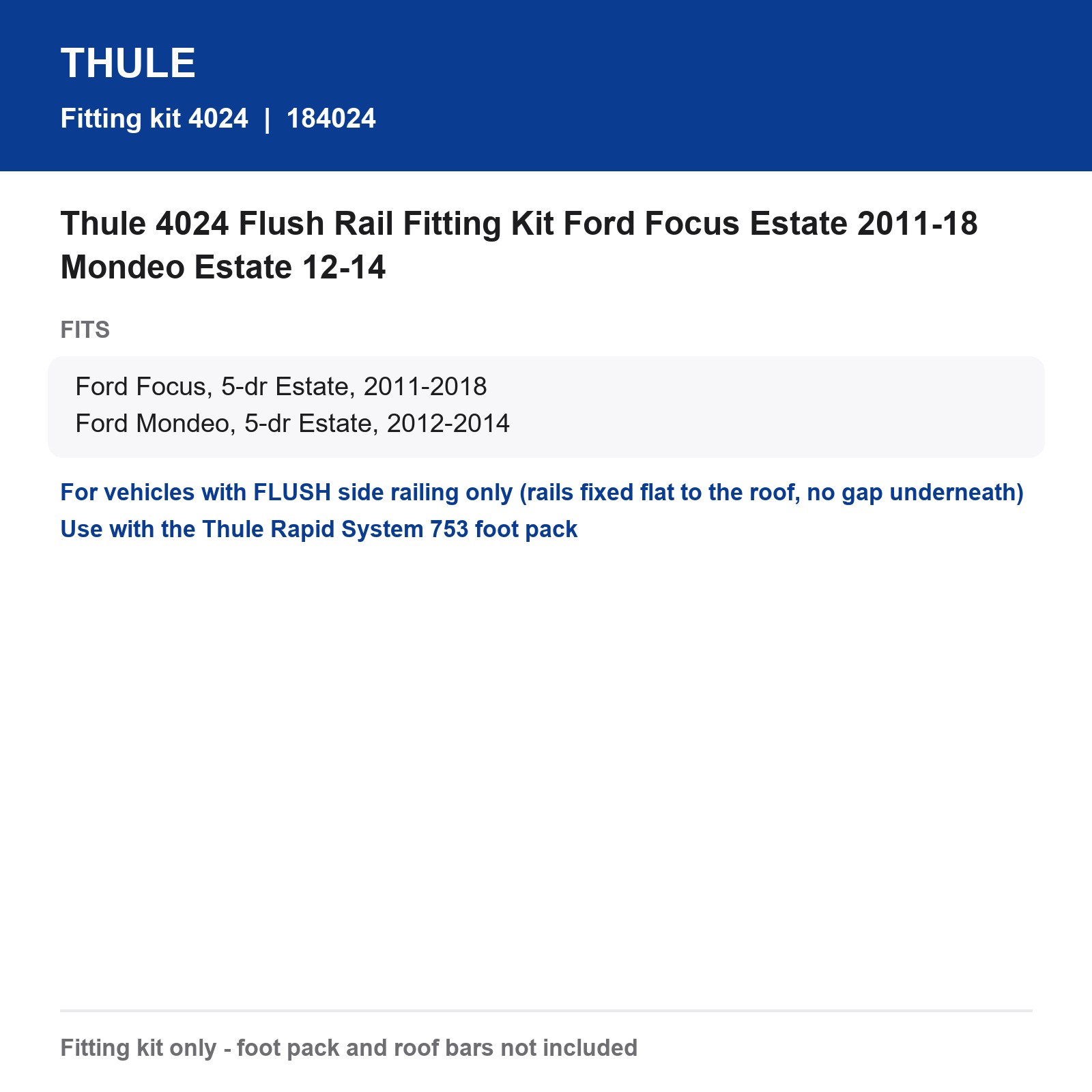 Thule 4024 Flush Rail Fitting Kit Ford Focus Estate 2011-18 Mondeo Estate 12-14